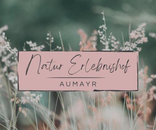 Natur Erlebnishof Aumayr
