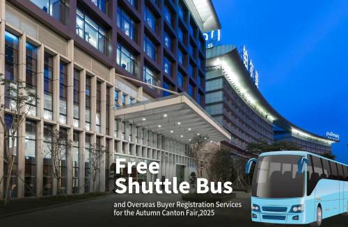 Pullman Guangzhou Baiyun Airport - Free Shuttle Bus & Official Registration Agency during Canton Fair